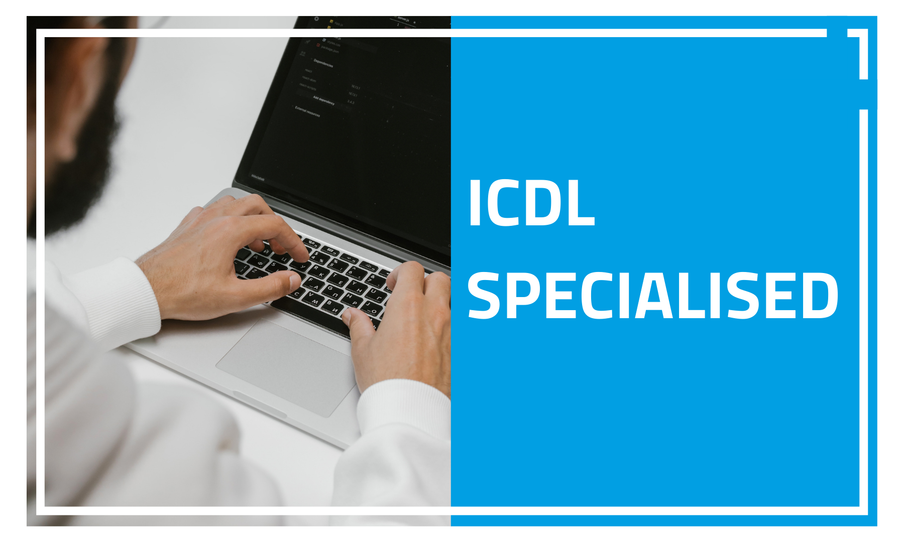 ICDL SPECIALISED Le competenze informatiche di livello specialistico sono certificate con i corsi ICDL specialised